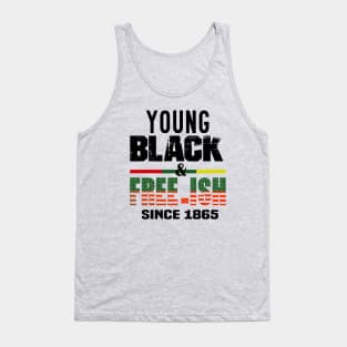 young black and free-ish since 1865..black pride Tank Top